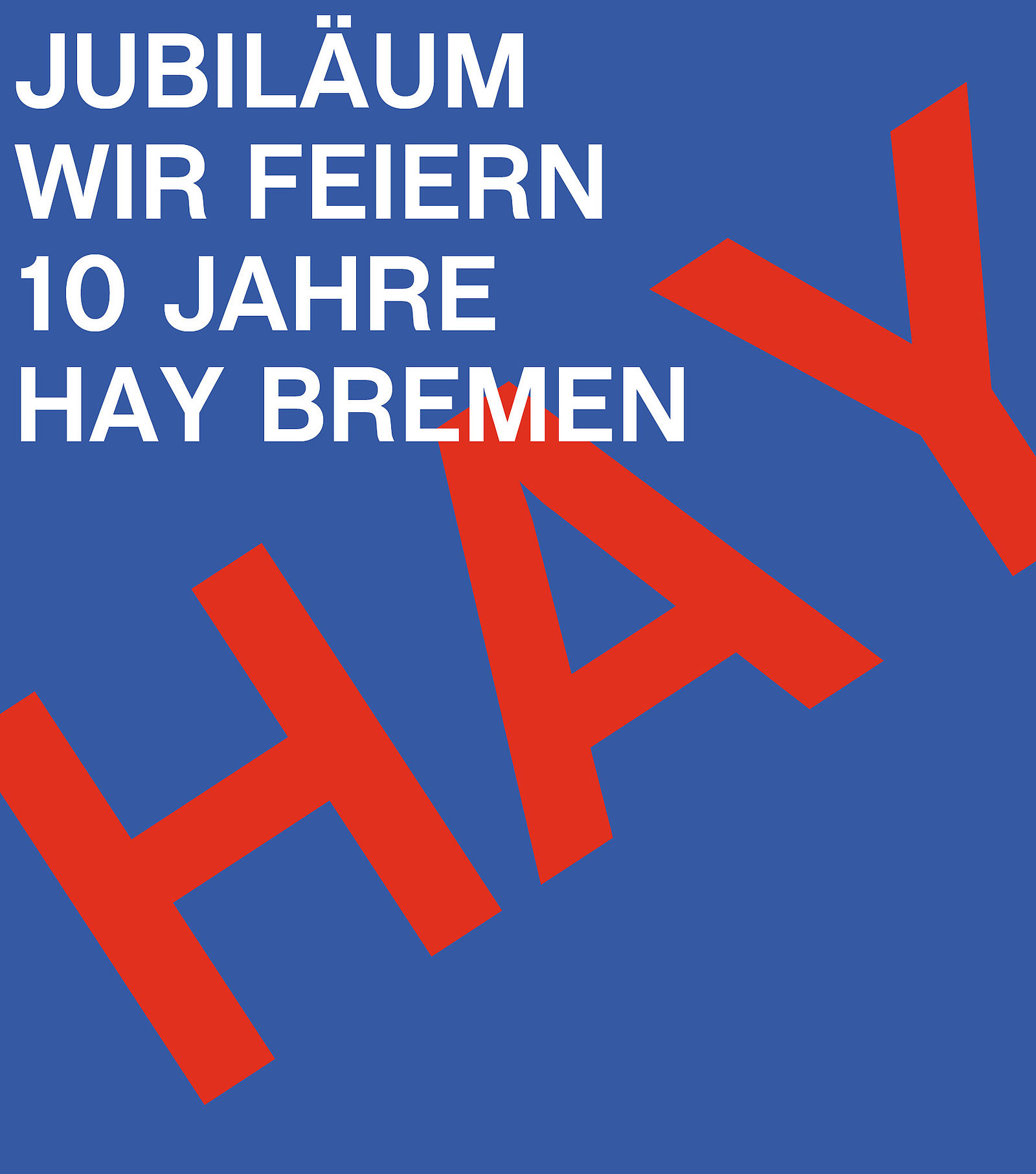 Jubiläum: HAY Bremen wird 10 Jahre!
